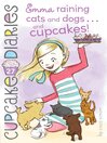Cover image for Emma Raining Cats and Dogs . . . and Cupcakes!